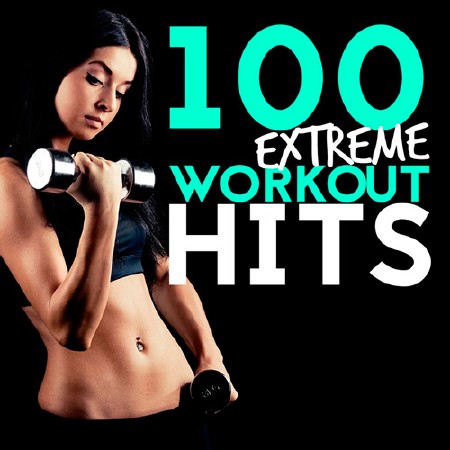 100 Extreme Workout Hits (2016)