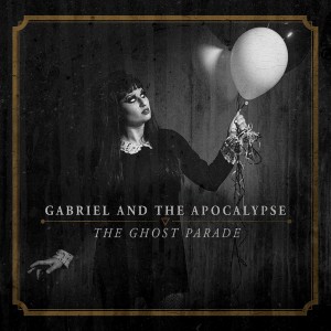 Gabriel and the Apocalypse - The Ghost Parade (2016)