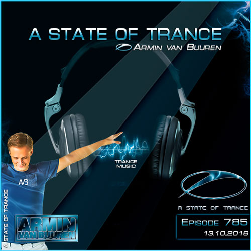 Armin van Buuren - A State of Trance 785 (13.10.2016)