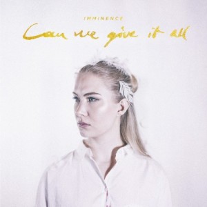 Imminence - Can We Give It All [Single] (2016)