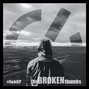 The Broken Thumbs - #fight [EP] (2016)