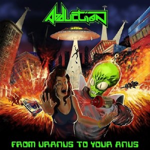 Abduction - From Uranus To Your Anus (2016)