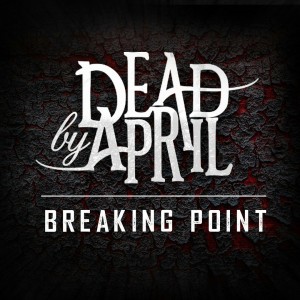 Dead by April – Breaking Point [Single] (2016)