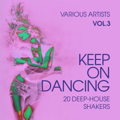 VA - Keep on Dancing: 20 Deep-House Shakers Vol.3 (2016)