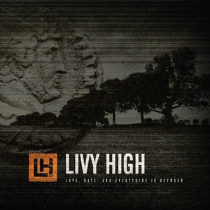 Livy High - Love, Hate, & Everything in Between (Deluxe Edition) (2008)