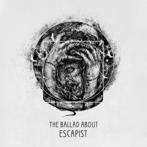 The Ballad About - Escapist (2016)