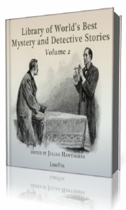 Library of the World's Best Mystery and Detective Stories, Volume 2, part  ...