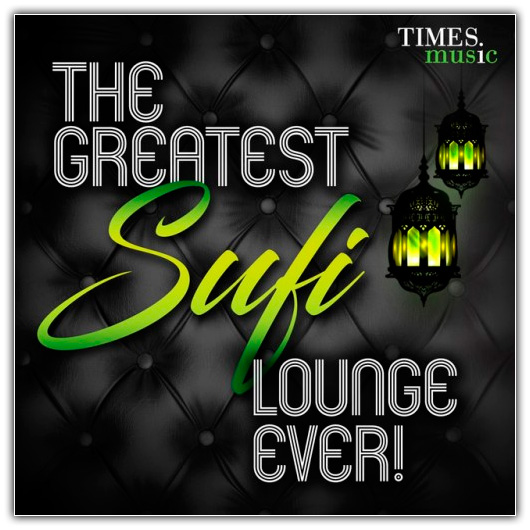 VA - The Greatest Sufi Lounge Ever! (2016) 
