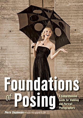 Foundations of Posing A Comprehensive Guide for Wedding and Portrait Photographers