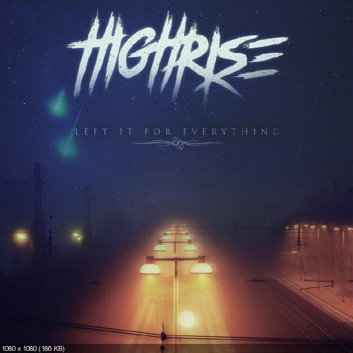 High Rise - Left It For Everything [EP] (2016)