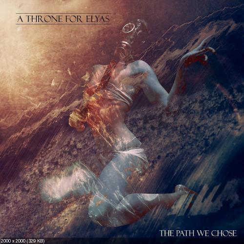 A Throne for Elyas - The Path We Chose (2016)