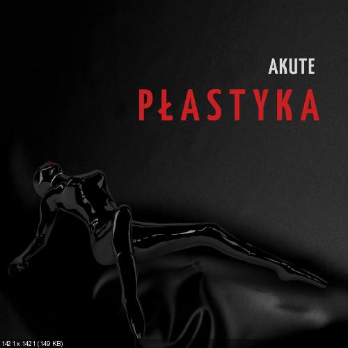 Akute - P&#322;astyka (2016)