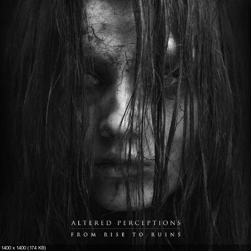 Altered Perceptions - From Rise to Ruins (2016)