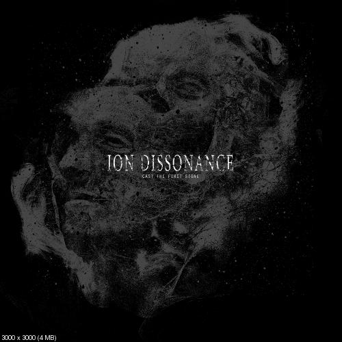 Ion Dissonance - Cast the First Stone (2016)