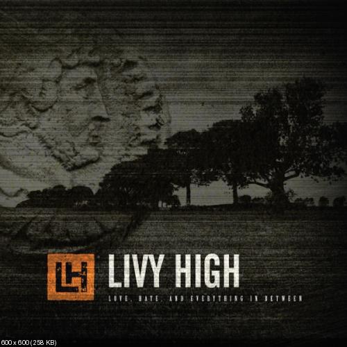 Livy High - Love, Hate, & Everything in Between (Deluxe Edition) (2008)