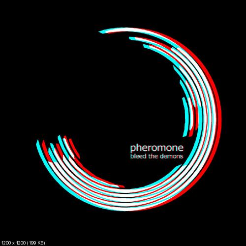 Pheromone - Bleed the Demons [Single] (2016)