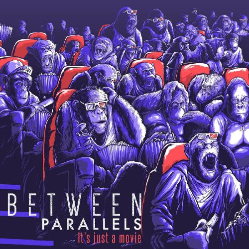 Between Parallels - It's Just a Movie (EP) (2016)