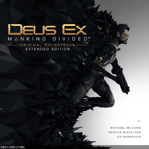 Michael McCann, Sascha Dikiciyan & Ed Harrison - Deus Ex: Mankind Divided (Original Soundtrack) [Extended Edition] (2016)