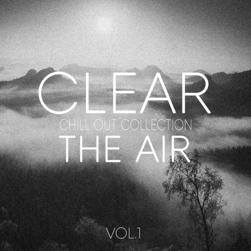 VA - Clear the Air Vol.1: Chill out Selection (2016)