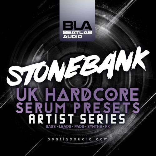 Beatlab Audio Stonebank UK Hardcore Artist Series For XFER RECORDS SERUM