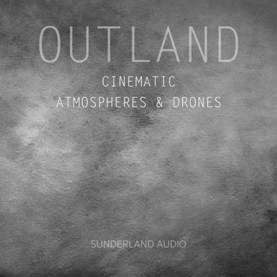 Sunderland Audio Outland Cinematic Atmospheres and Drones WAV