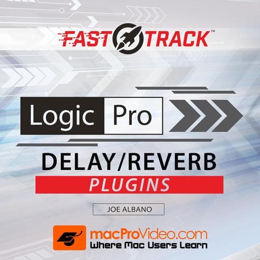 MacProVideo Logic Pro FastTrack 111 The Delay Reverb Plugins TUTORiAL