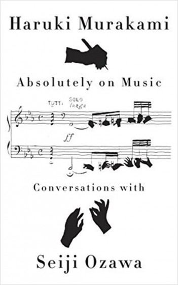 Absolutely on Music: Conversations by Haruki Murakami, Seiji Ozawa