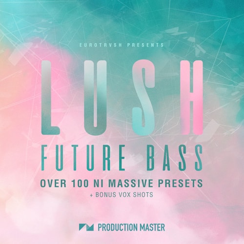 Production Master LUSH Future Bass WAV Massive Presets