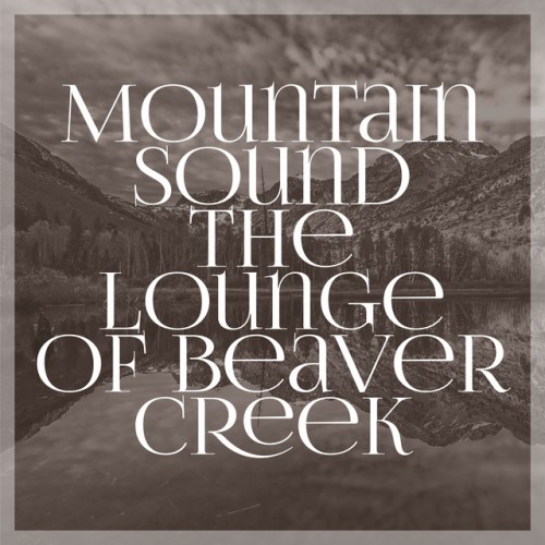 VA - Mountain Sound the Lounge of Beaver Creek (2016)